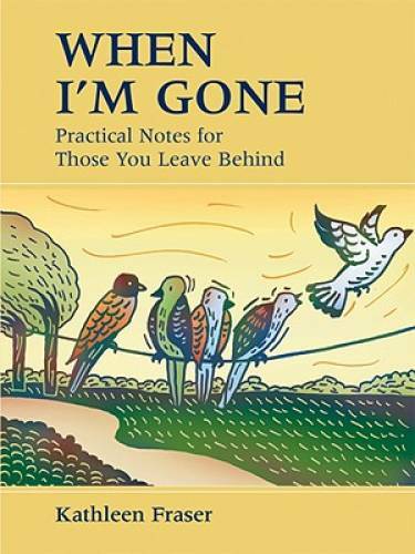 When I’m Gone: Practical Notes For Those You Leave Behind – Spiral-bound – GOOD