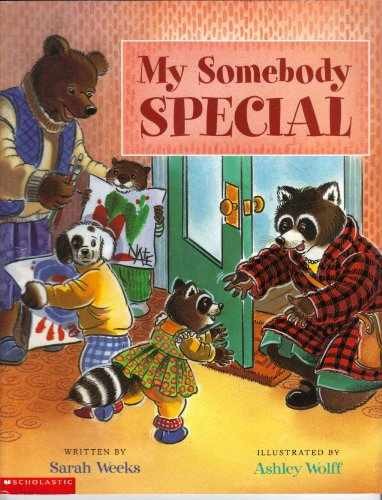 My Somebody Special – Paperback, by Sarah Weeks – Very Good