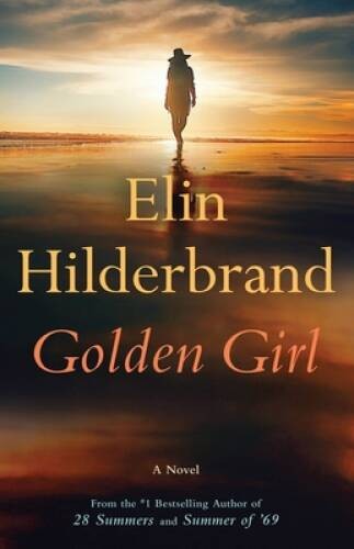 Golden Girl – Hardcover By Hilderbrand, Elin – GOOD