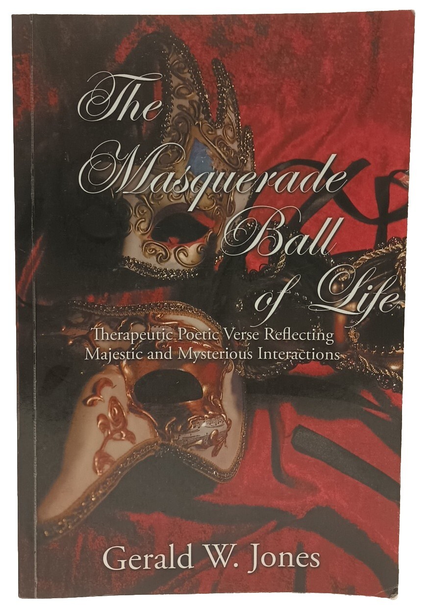 THE MASQUERADE BALL OF LIFE by Gerald W. Jones (2016, Paperback) * SIGNED *