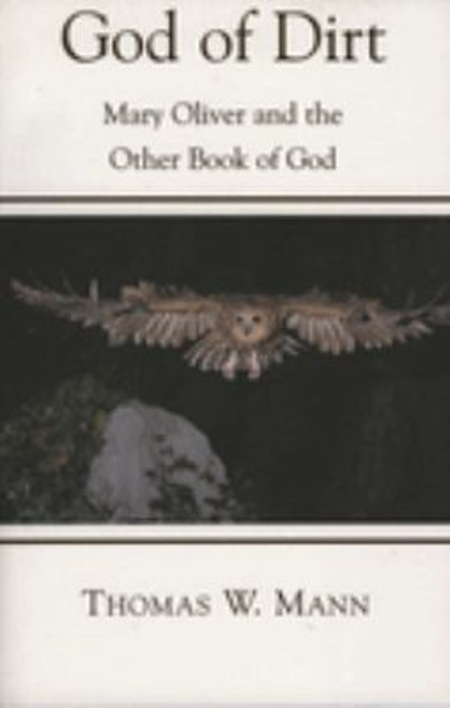 God of Dirt : Mary Oliver and the Other Book of God Paperback Tho