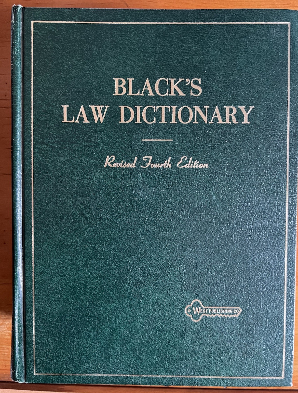 Revised 4th Ed – BLACK’S LAW DICTIONARY: Henry Campbell Black, West Pub., 1968