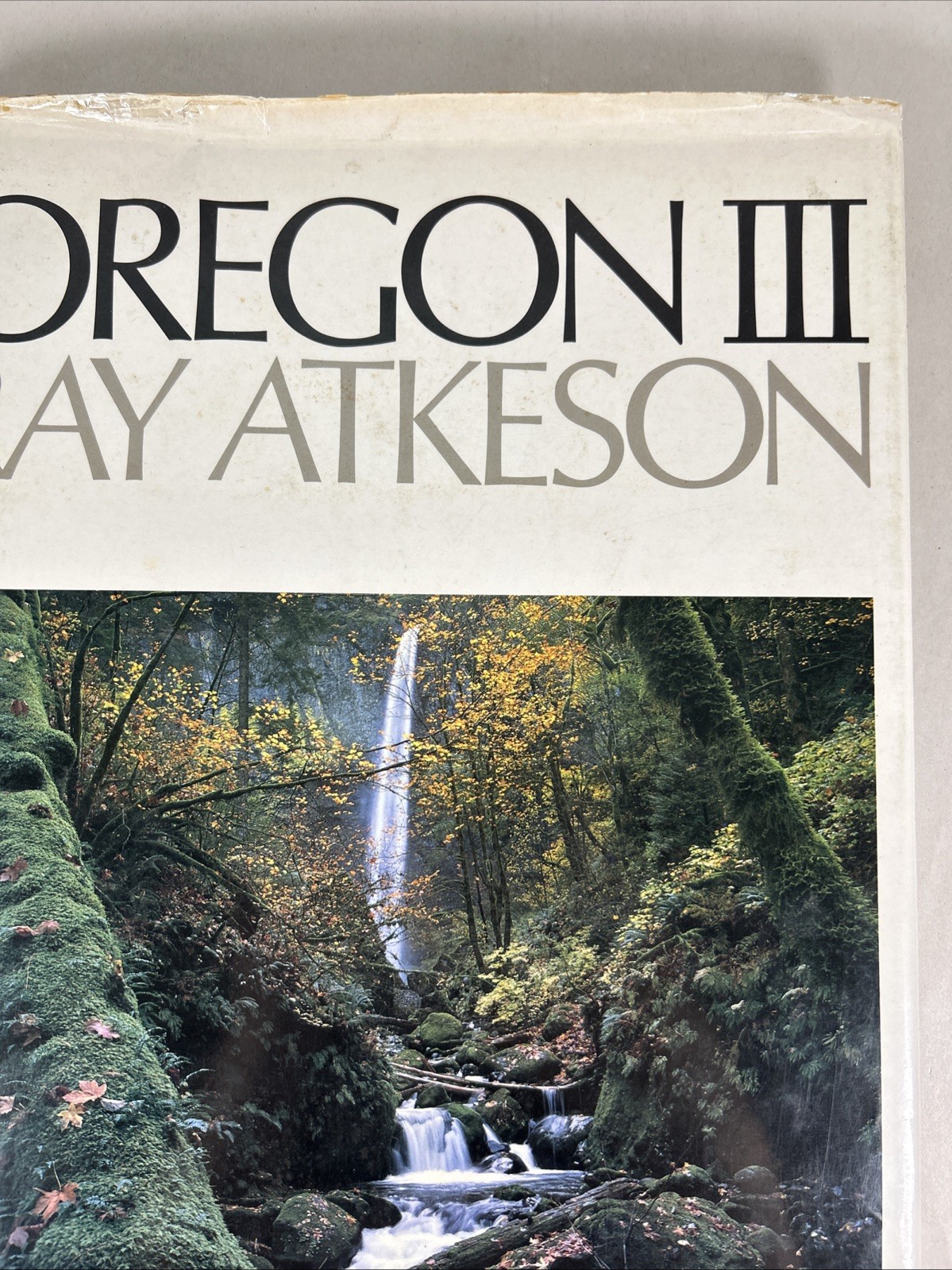 Oregon III Table Top Book Photography by Ray Atkeson Text by Richard Ross 1987