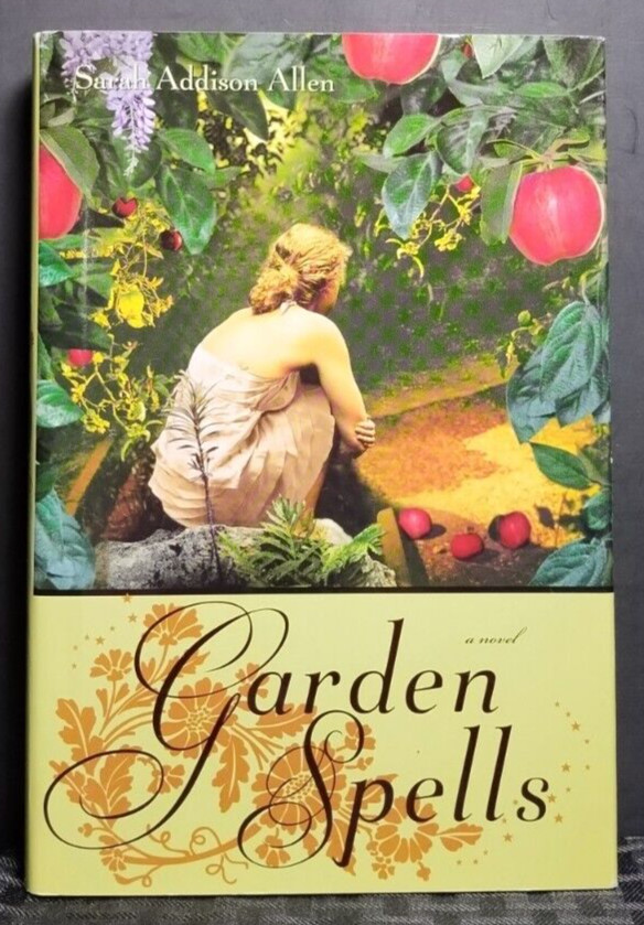 Garden Spells Sarah Addison Allen 2007 HC Magical Realism Romance Fiction