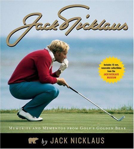 Jack Nicklaus: Memories and Mementos from Golf’s Golden Bear