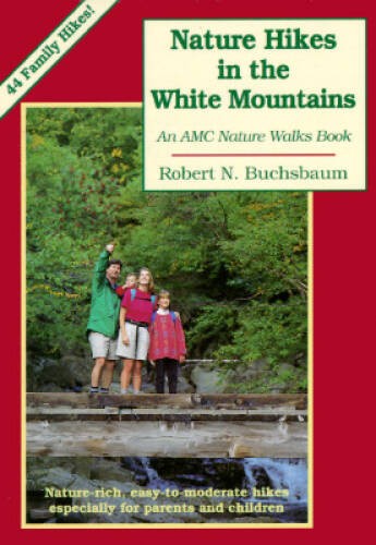 Nature Hikes In the White Mountains: Nature-rich, Easy-to-Moderate Hikes – GOOD