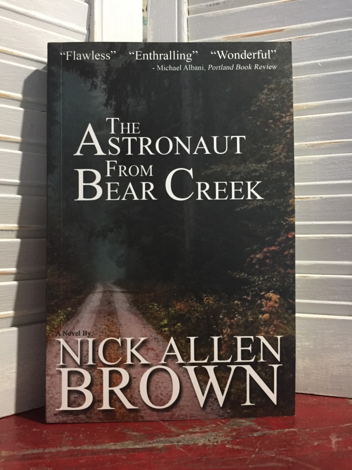 SIGNED – THE ASTRONAUT FROM BEAR CREEK by Nick Allen Brown (2015, Paperback)