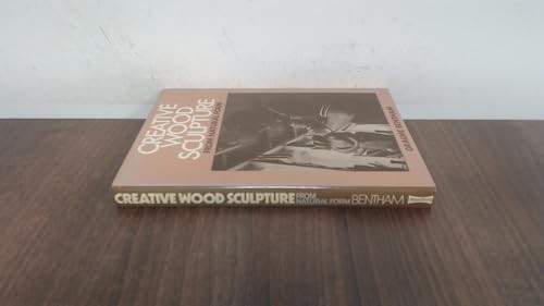 Creative Wood Sculpture from Natural Form by Bentham, Graeme 0713708743 The Fast