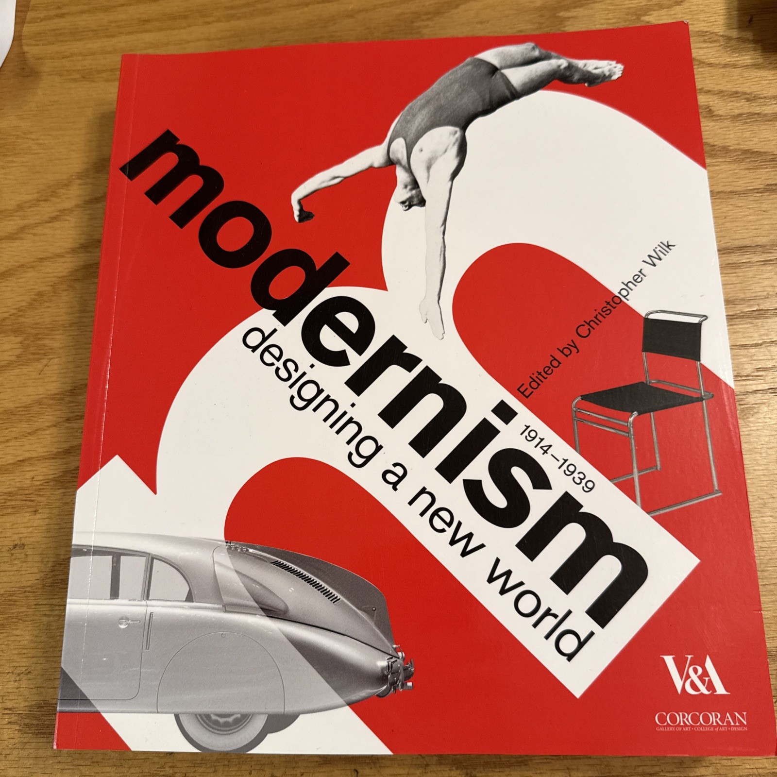 Modernism: Designing a New World : 1914-1939 by Christopher Wilk Paperback Book