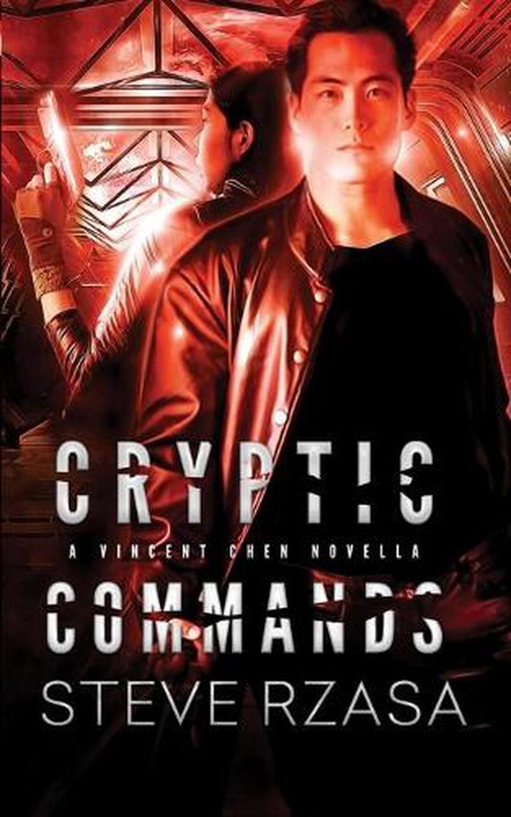 Cryptic Commands: A Vincent Chen Novella by Steve Rzasa (English) Paperback Book