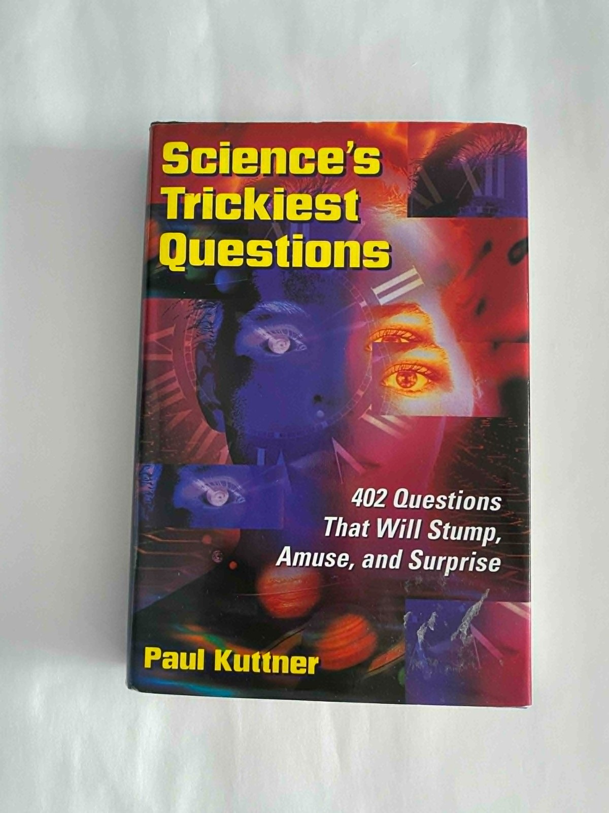 Science’s Trickiest Questions : 402 Questions That Will Stump, Amuse – VERY GOOD
