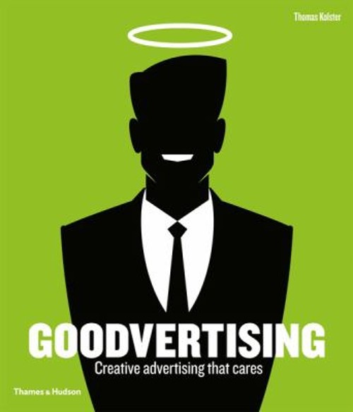 Goodvertising : Creative Advertising That Cares Hardcover Thomas