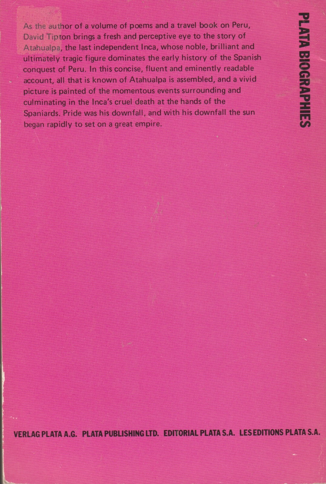 Atahualpa by David Tipton, (Plata Biographies), 1975, 109 pages, Peru & Incas