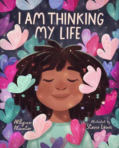 I Am Thinking My Life, Hardcover by Atwater, Allysun; Lewis, Stevie (ILT), Br…