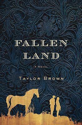 Fallen Land: A Novel – Hardcover By Brown, Taylor – BRAND NEW
