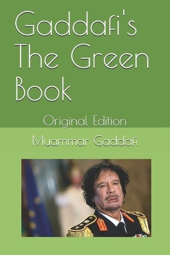 Muammar Gaddafi Gaddafi’s The Green Book (Paperback)