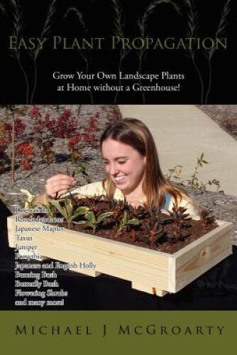 Easy Plant Propagation – Paperback By McGroarty, Michael J. – VERY GOOD