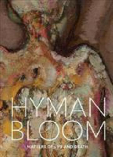 Hyman Bloom: Matters of Life and Death by Erica Hirshler (2019, Hardcover)