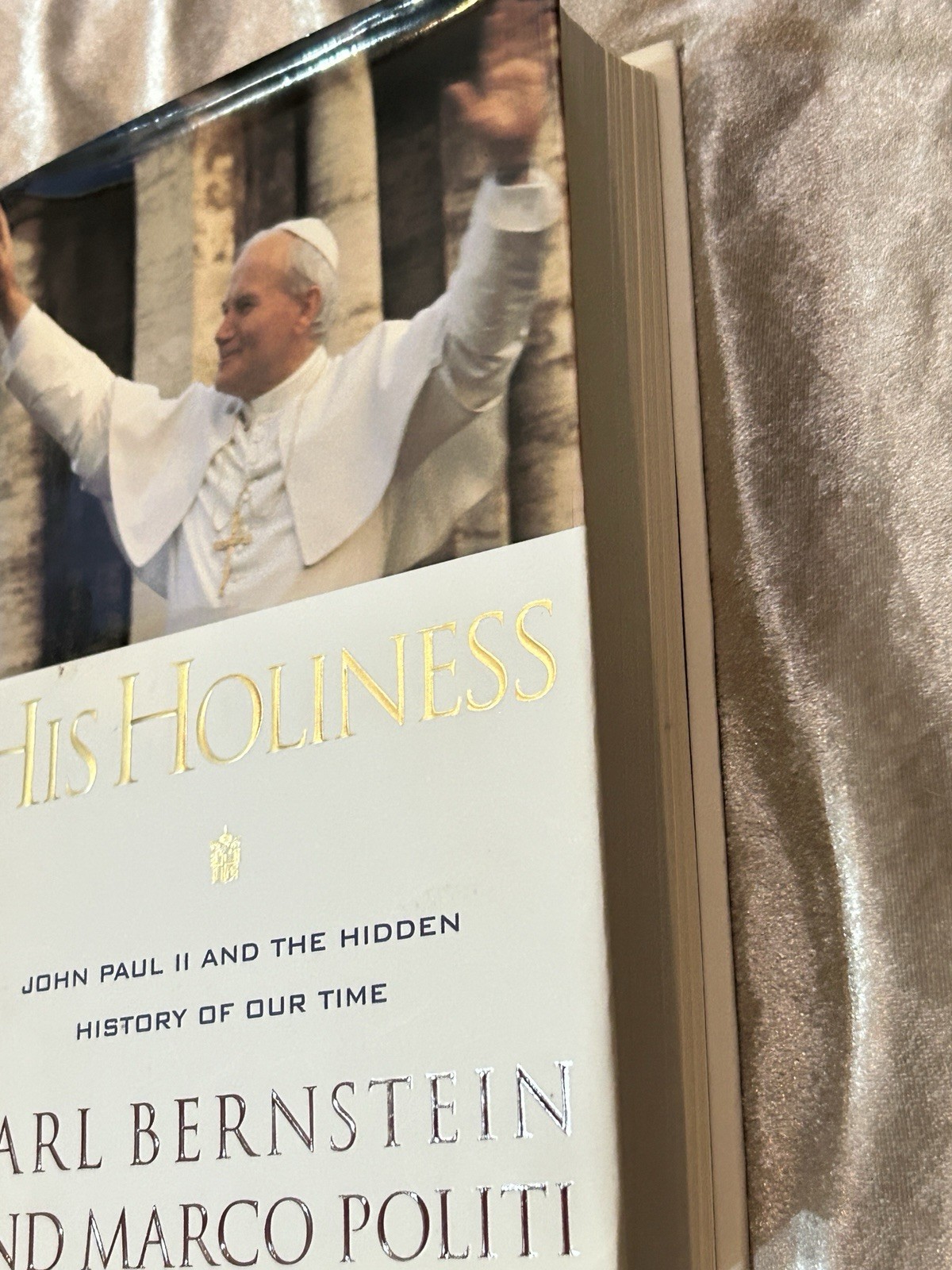 His Holiness : John Paul II and Hidden History Bernstein & Politi 1st Edition