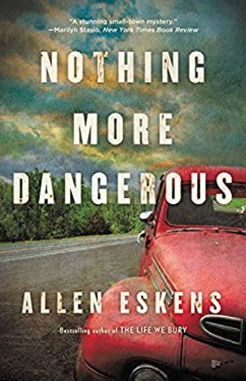 Nothing More Dangerous Hardcover Allen Eskens