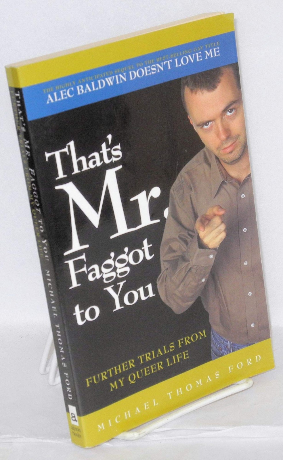 That’s Mr. Faggot to You: Further Trials from My Queer Life