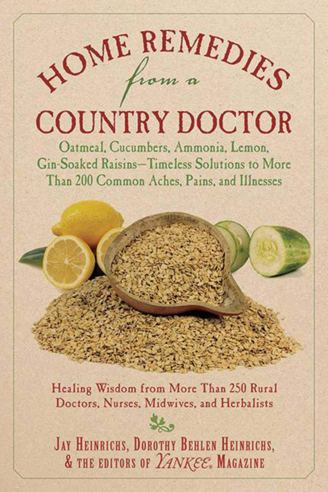 Home Remedies from a Country Doctor: Oatmeal, Cucumbers, Ammonia, Lemon, Gin…