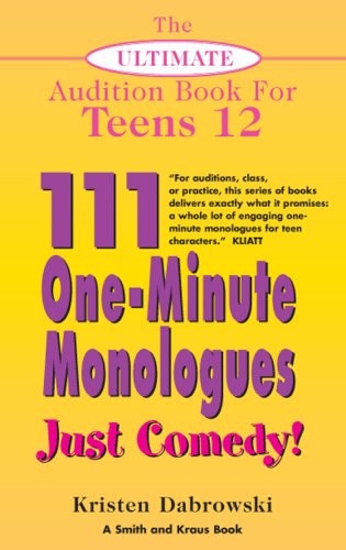 111 One-minute Monologues Just Comedy! (The Ultimate Audition Book for Teens…