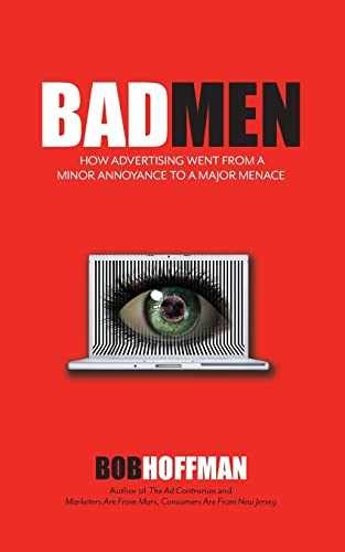 BadMen: How Advertising Went From A – Paperback, by Hoffman Bob – Very Good