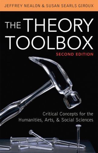 The Theory Toolbox: Critical Concepts For The Humanities, Arts, & Social Science