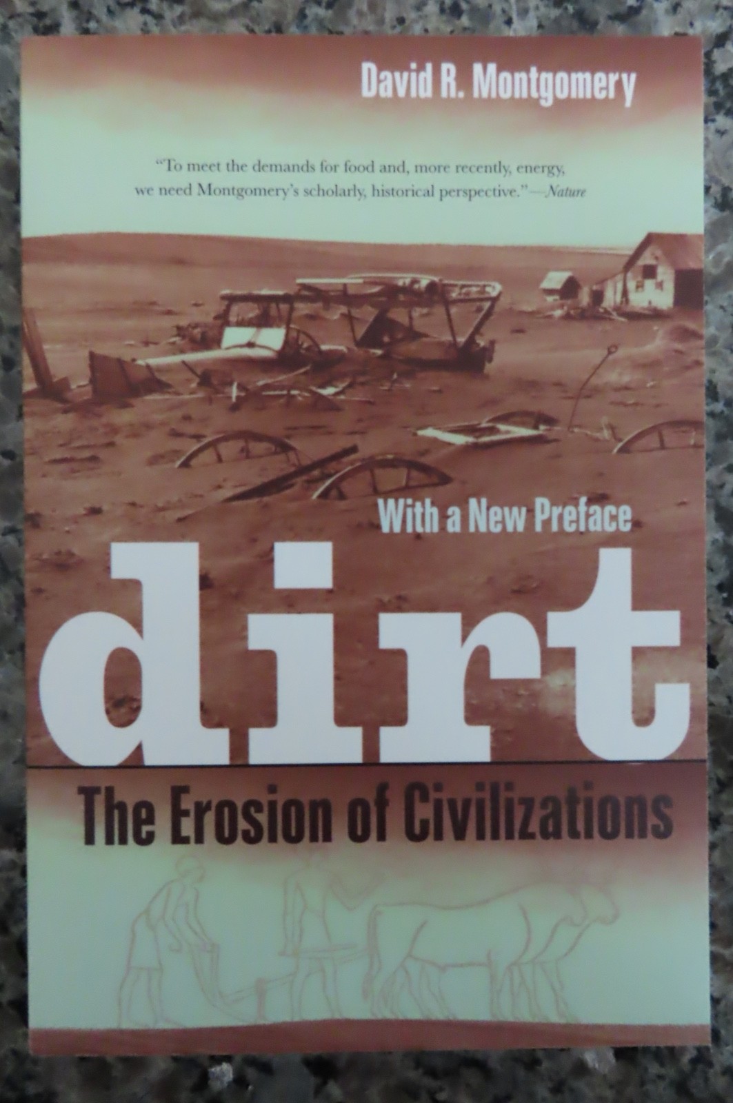 Dirt : The Erosion of Civilizations by David R. Montgomery (2012, Trade…