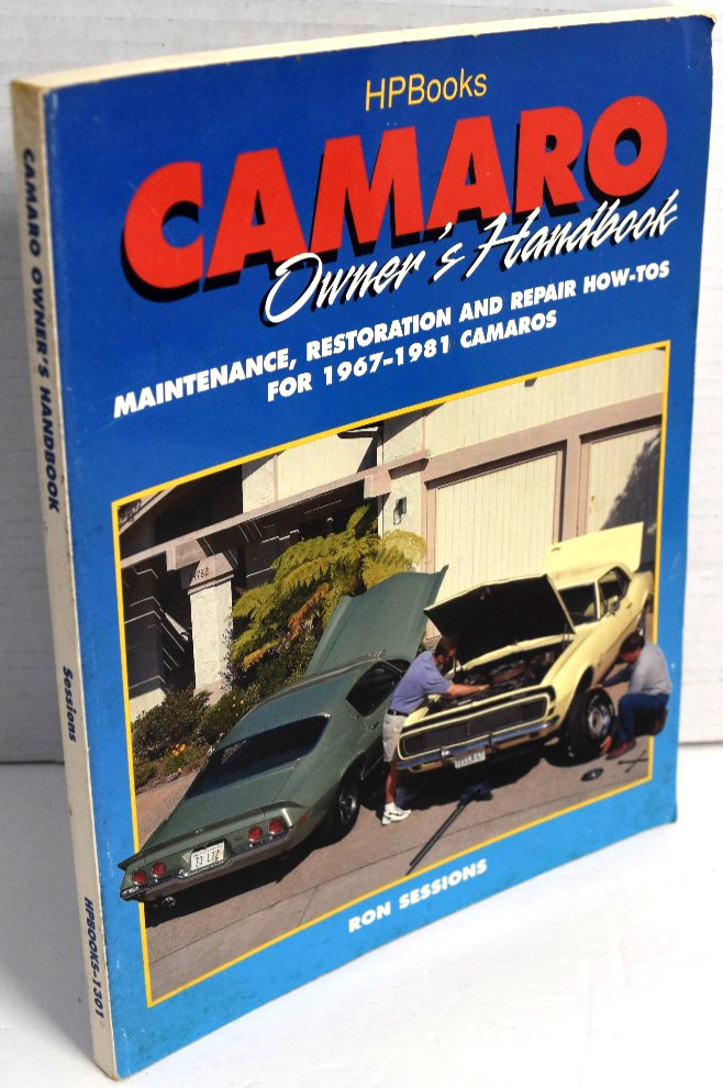 CAMARO Owner’s Handbook Maintenance, Restoration & Repair 1967-1981 Ron Sessions