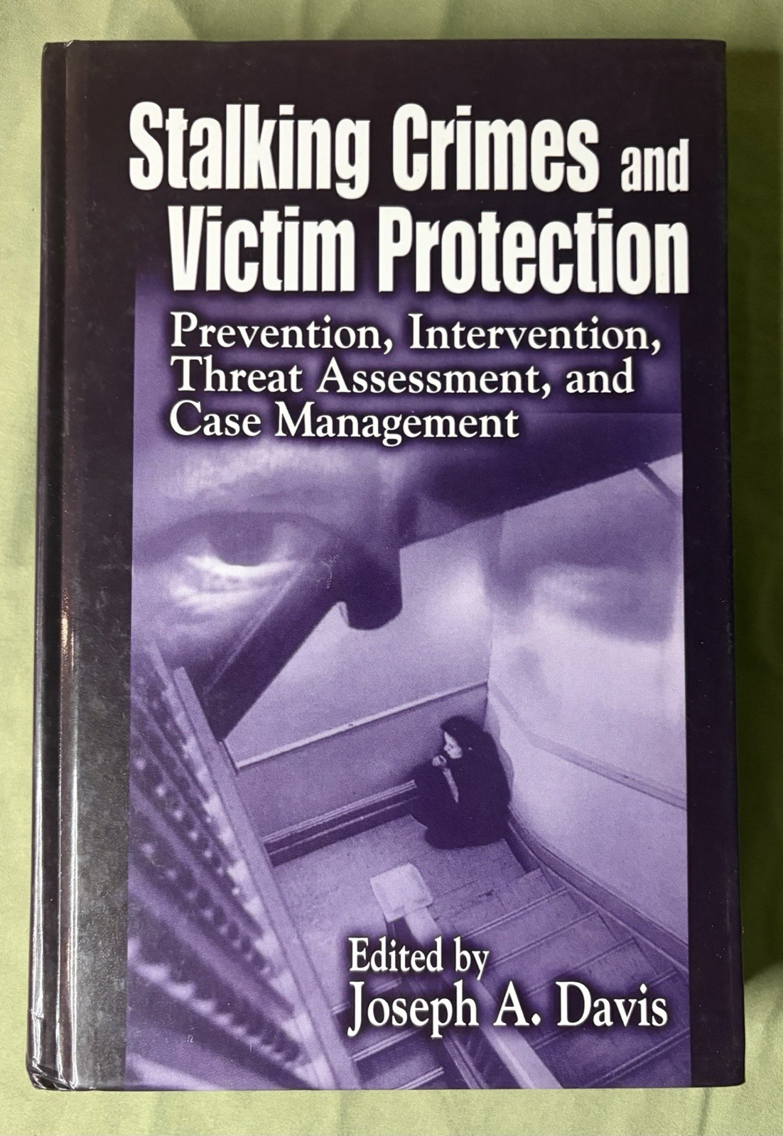 CRC Press Stalking Crimes & Victim Protection Hardcover Joseph A. Davis 1st Ed