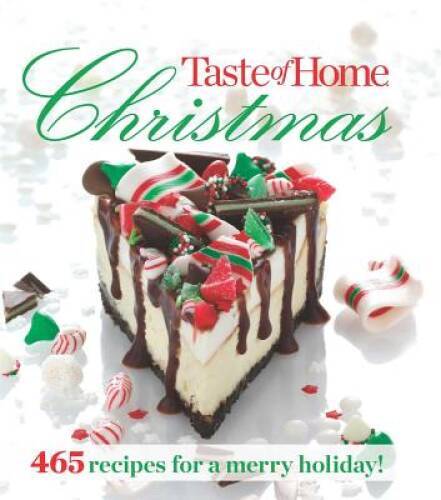 Taste of Home Christmas: 465 Recipes For a Merry Holiday – Paperback – VERY GOOD