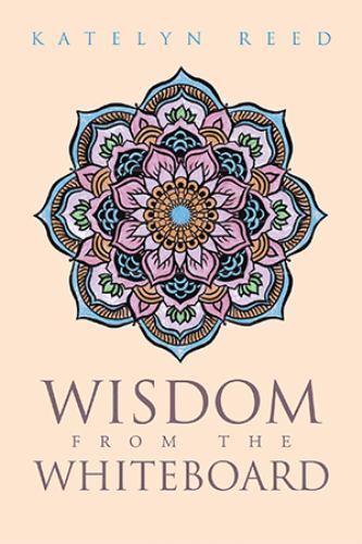 Wisdom from the Whiteboard – 1669817547, paperback, Katelyn Reed