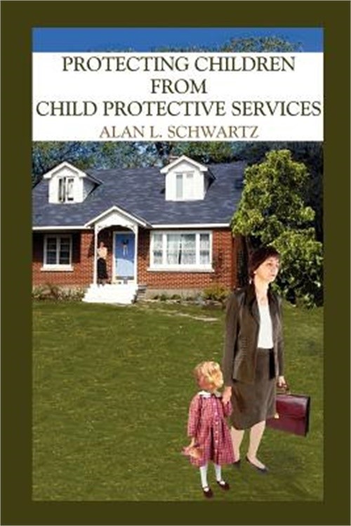 Protecting Children from Child Protective Services (Paperback or Softback)