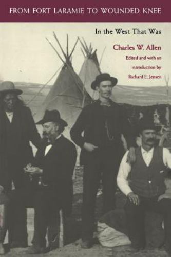 From Fort Laramie to Wounded Knee: In the West That Was, Allen, Charles W., Very