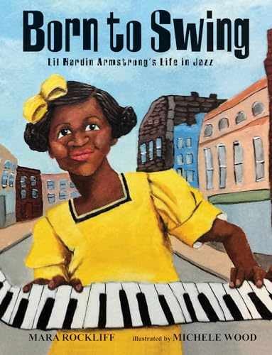 Born to Swing: Lil Hardin Armstrong’s – Hardcover, by Rockliff Mara – Very Good