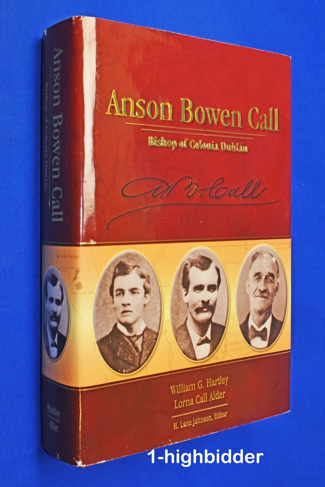 SIGNED! Anson Bowen Call: Bishop of Colonia Dublan 1st Ed HCDJ +CD Mormon Alder