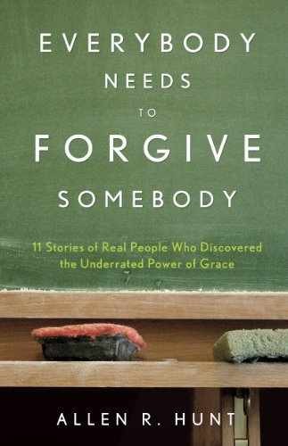 Everybody Needs to Forgive Somebody – Paperback, by Allen R. Hunt – Very Good