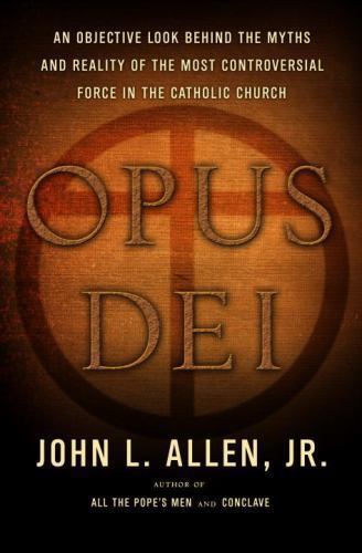 Opus Dei: An Objective Look Behind the M- 9780385514491, John L Allen, hardcover