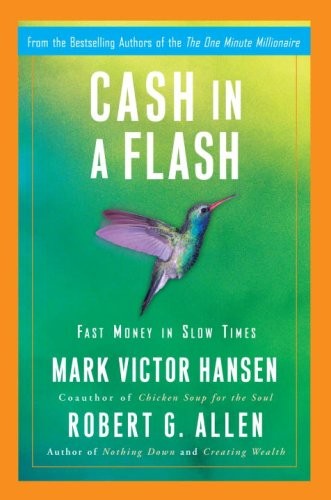 Cash in a Flash: Real Money in No Time – hardcover Allen, Robert G.|Hansen, …