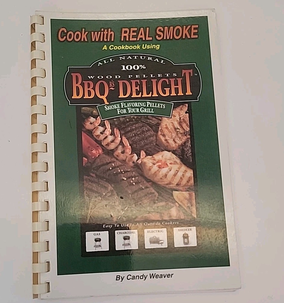 Cook with Real Smoke All-Natural Wood Pellets BBQ’s Delight Cookbook, LN+