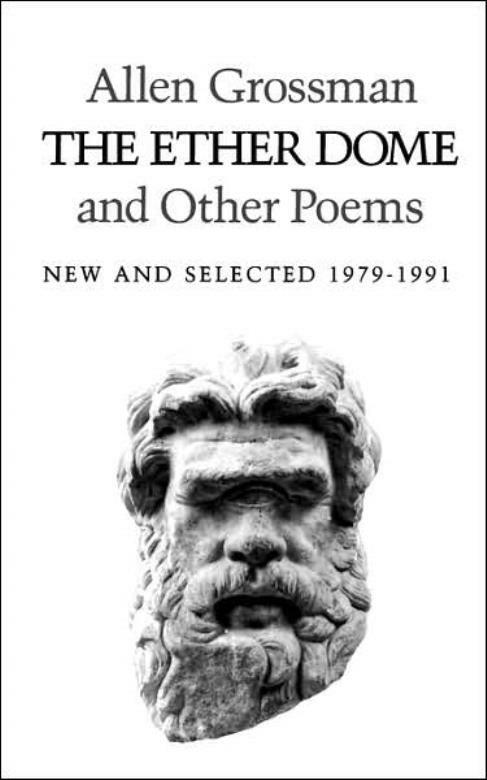 The Ether Dome and Other Poems: New and Selected 1979-1991