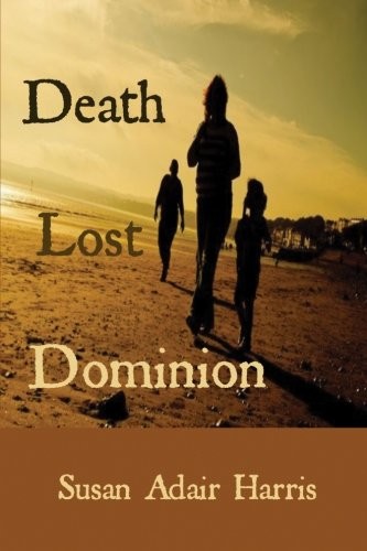 DEATH LOST DOMINION By Susan Adair Harris **BRAND NEW**