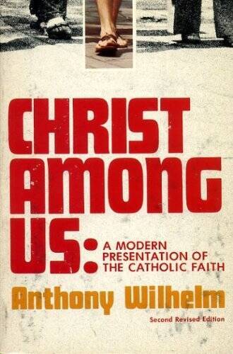 Christ among us: A modern presentation of the Catholic faith – Paperback – GOOD