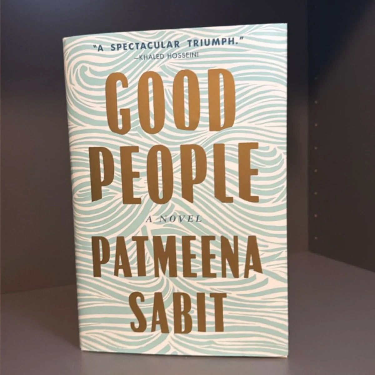 Good People by Patmeena Sabit Hardcover Contemporary Fiction Novel New