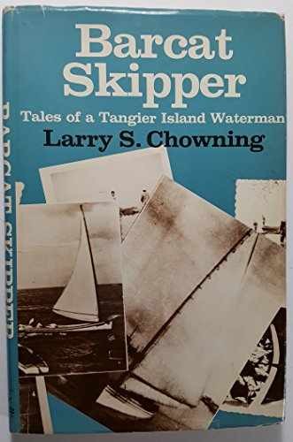 Barcat Skipper: Tales of a – Hardcover, by Chowning Larry S. – Acceptable j