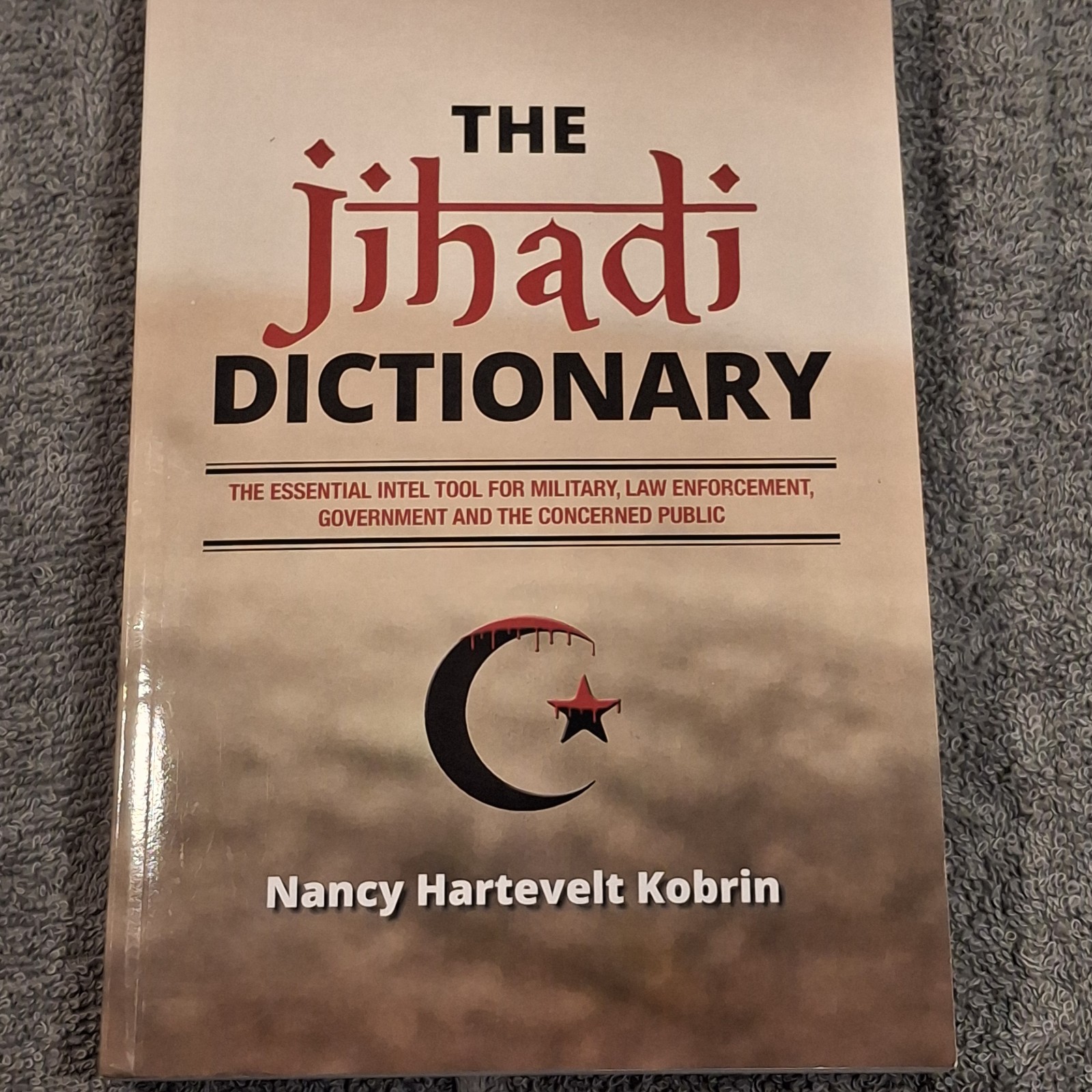 THE JIHADI DICTIONARY: THE ESSENTIAL INTEL TOOL FOR By Hartevelt Nancy Kobrin