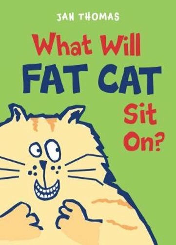 What Will Fat Cat Sit On? by Jan Thomas: New