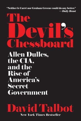 Devil’s Chessboard : Allen Dulles, the CIA, and the Rise of America’s Secret…
